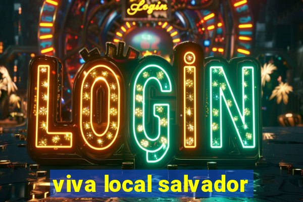 viva local salvador